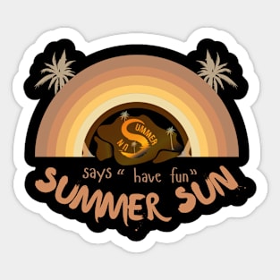 Summer Sun Says "Have Fun" Sticker